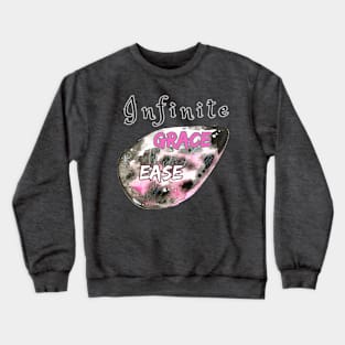 Infinite Grace and Ease Crewneck Sweatshirt